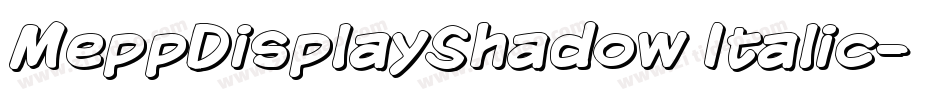 MeppDisplayShadow Italic字体转换